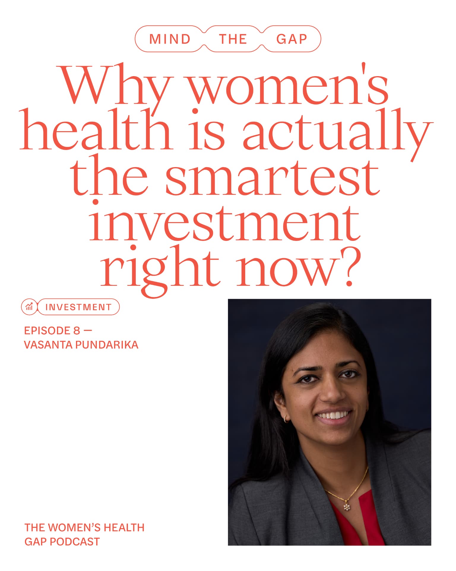 Why women's health is actually the smartest investment right now — episode 8 with Vasanta Pundarika